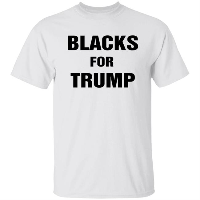 Blacks For Trump Shirt Hoodie Sweatshirt