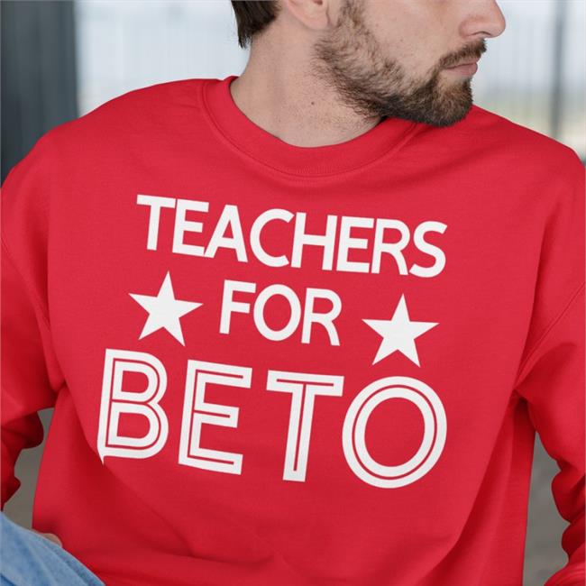 Beto O'rourke Teachers For Beto Shirt Betoorourke