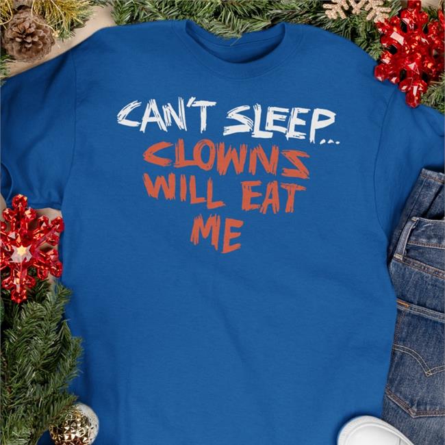 Can't Sleep Clowns Will Eat Me Tee Shirt