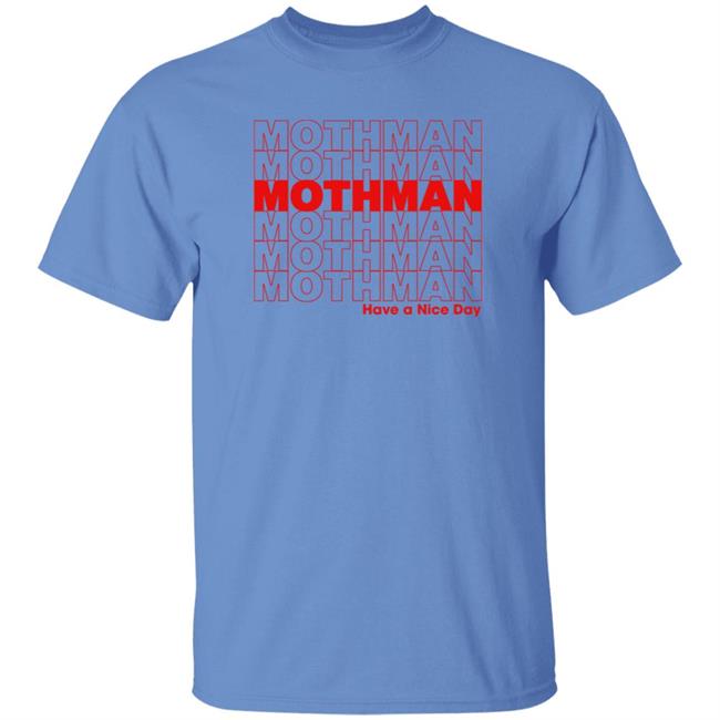Mothman Have A Nice Day Shirt Mothman Thank You Shirt The New Sharing Machine Store Mothman Have A Nice Day Shirt Mothman Thank You Shirt The New Sharing Machine Store