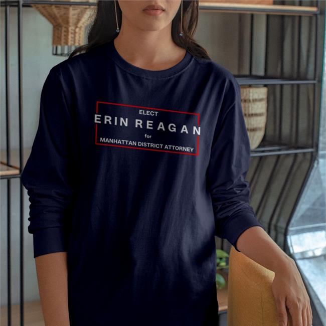 Elect Erin Reagan For Manhattan District Attorney Funny T Shirt Elect Erin Reagan For Manhattan District Attorney T Shirts