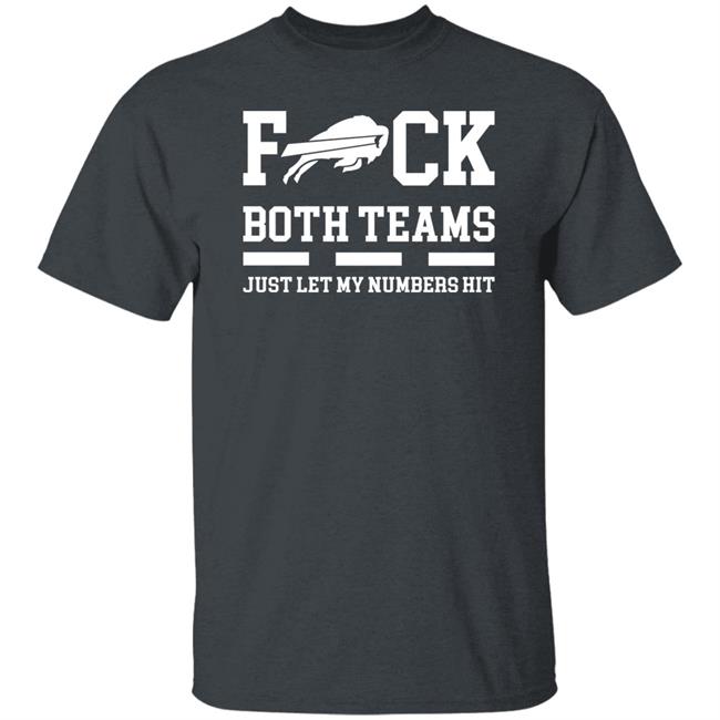 Fuck Both Teams Just Let My Numbers Hit Shirt Back2back Fuck Both Teams Just Let My Numbers Hit Shirt Back2back