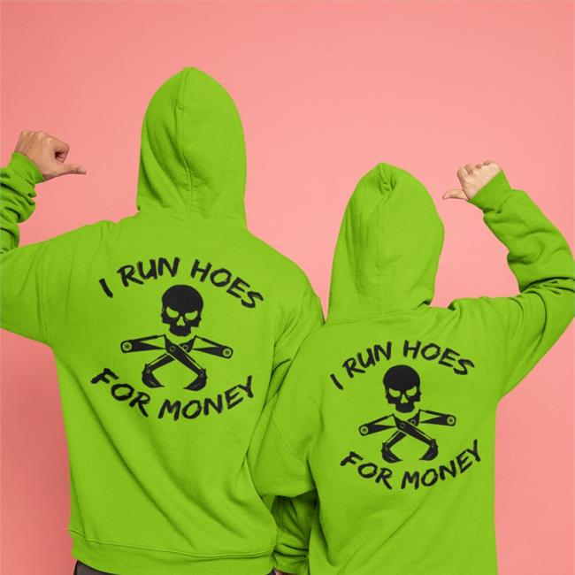 I Run Hoes For Money Sweatshirt