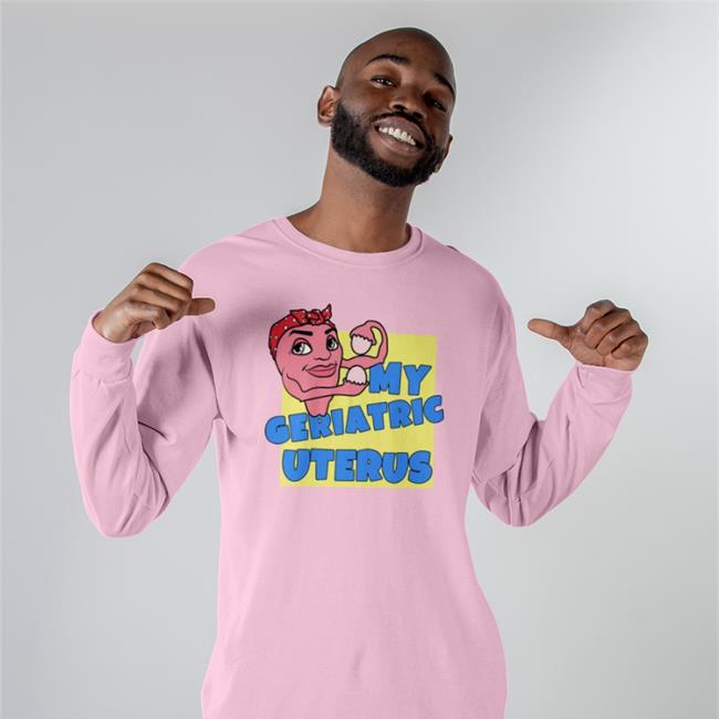 Shirts With Threatening Auras My Geriatric Uterus Funny T Shirt Shirts With Threatening Auras My Geriatric Uterus T Shirts