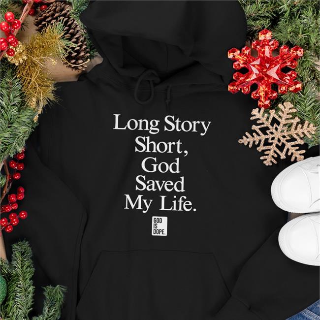 Long Story Short God Saved My Life T Shirt