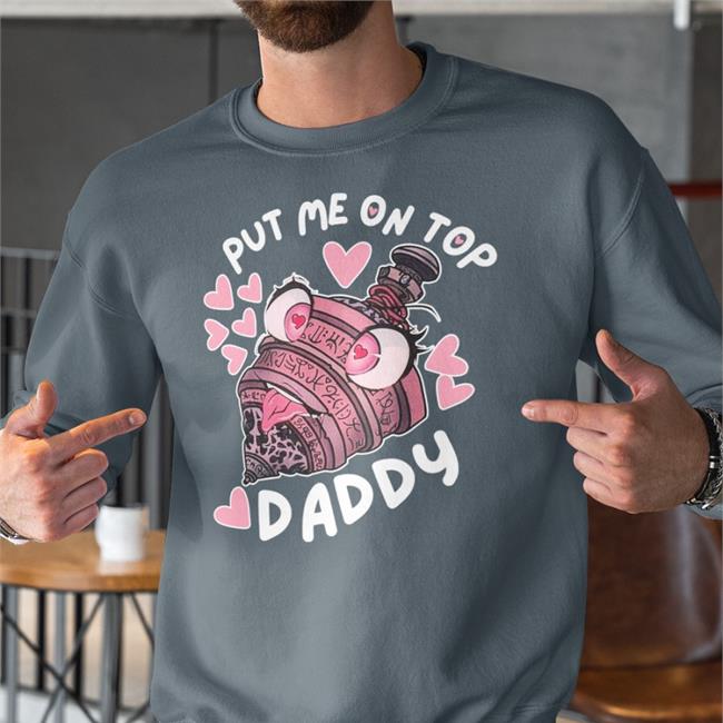 Put Me On Top Daddy Hoodie Annalise Z