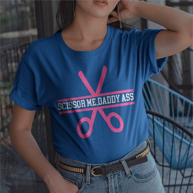 Pickynikki08 Scissor Me Daddy Ass Tee Pickynikki08 Scissor Me Daddy Ass Hoodie