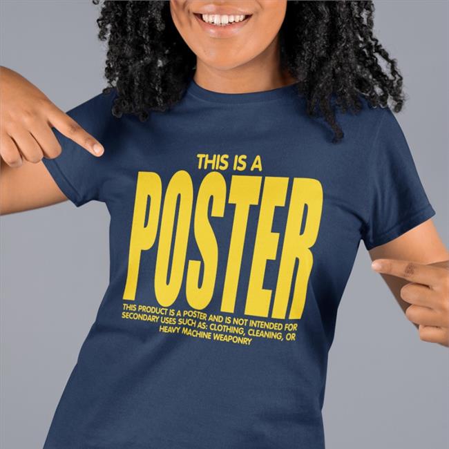 This Is A Poster Shirts