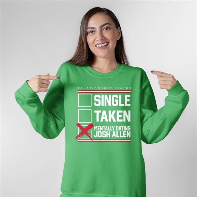 Store716 Royal Single Taken Mentally Dating Josh Allen Shirt