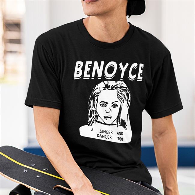 Benoyve A Singer And Dancer Too Shirt