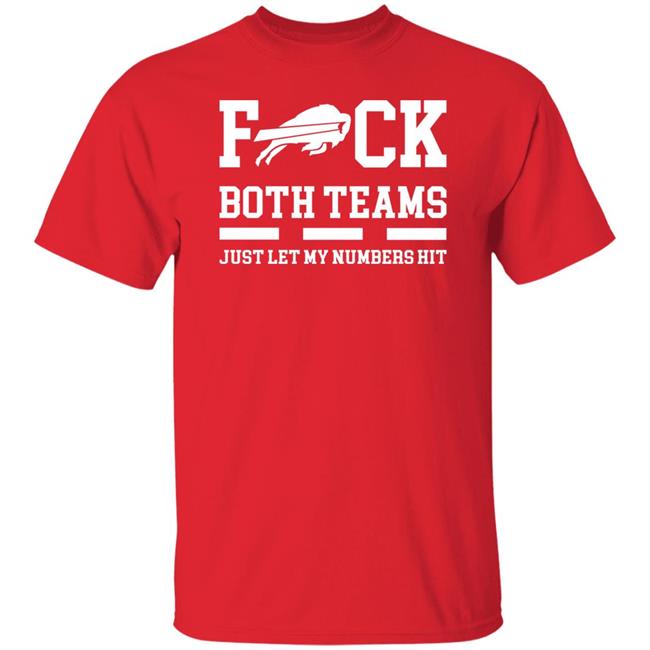 Fuck Both Teams Just Let My Numbers Hit Shirt Back2back Fuck Both Teams Just Let My Numbers Hit Shirt Back2back
