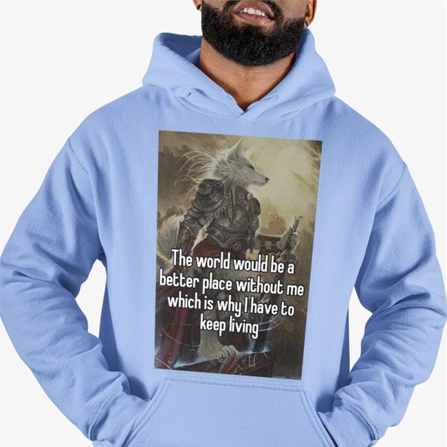 The World Would Be A Better Place Without Me New Shirt