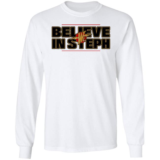 We Believe In Steph Shirt Elsleepyfloyd We Believe In Steph Shirt Elsleepyfloyd