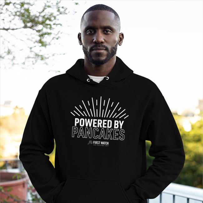 Powered By Pancakes First Watch The Daytime Cafe T Shirt First Watch UCF