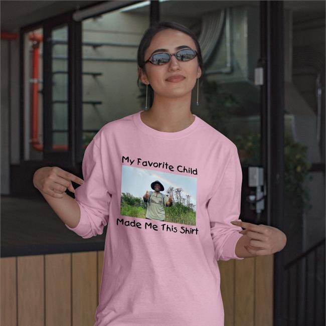 My Favorite Child Made Me This Shirt T Shirts Anania’s Groove White My Favorite Child Made Me This Shirt Shirt