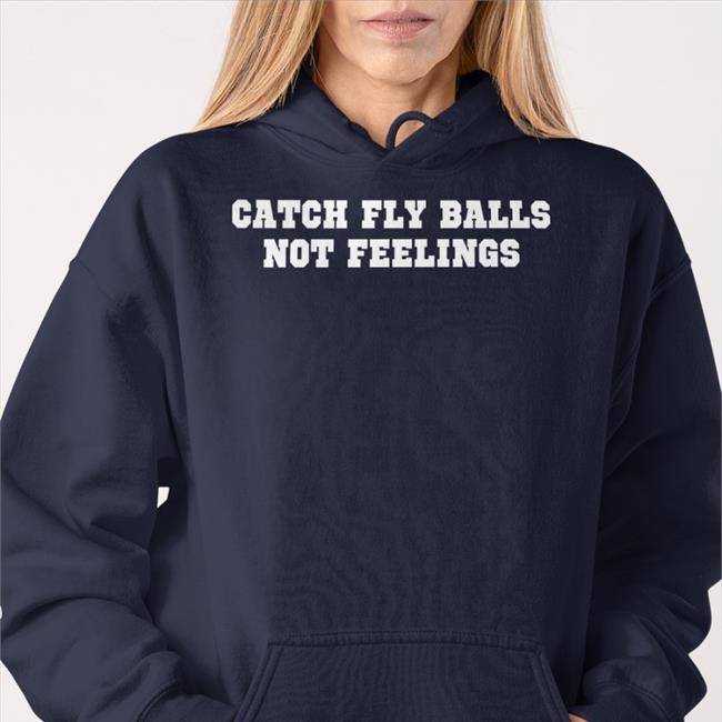 Homesweetballpark Store Catch Fly Balls Not Feelings Tee Shirt Black