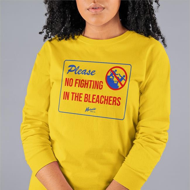 Please No Fighting In The Bleachers Sweatshirt