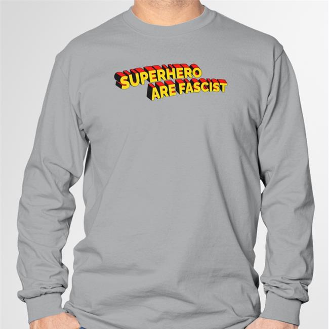Superhero Movies Are Fascist Tee Shirt