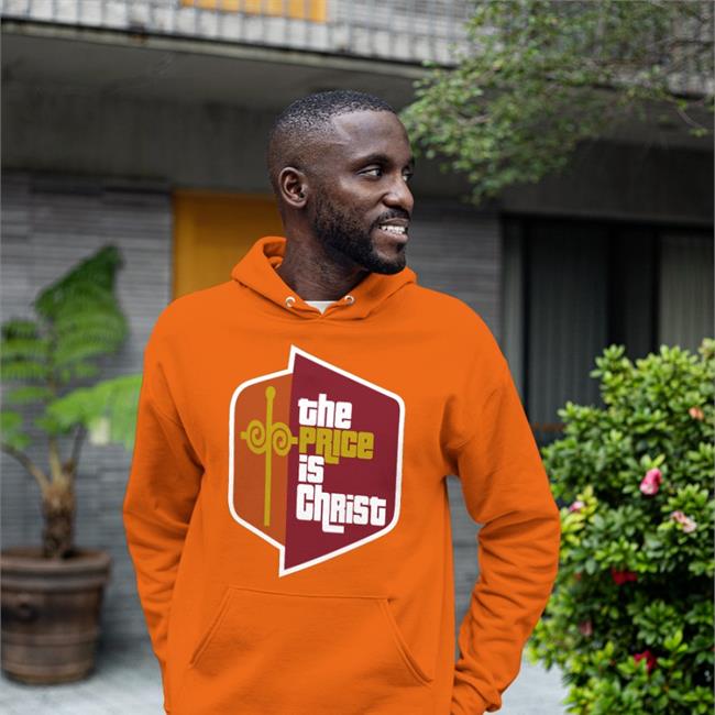 The Price Is Christ Shirt Shirts That Go Hard