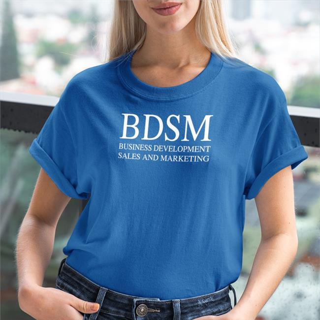 Shirtsthtgohard Bdsm Business Development Sales And Marketing Sweatshirt