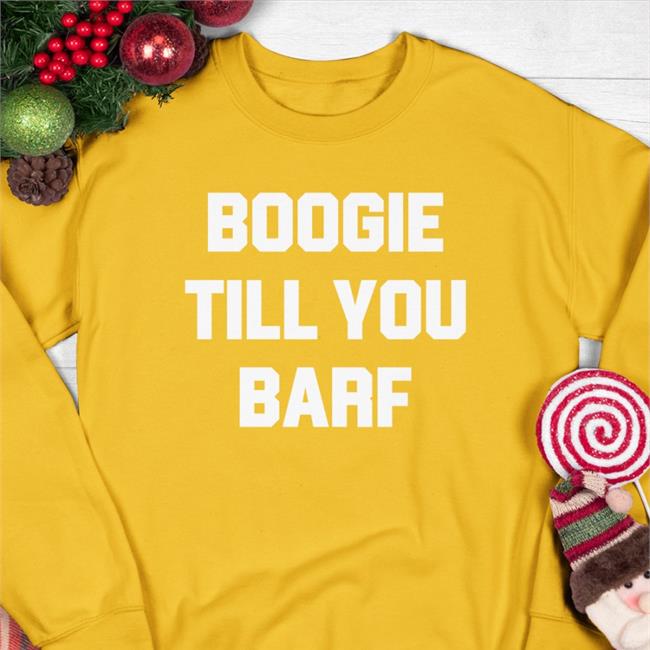 Funny Boogie Till You Barf T Shirt