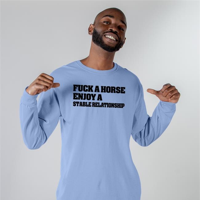 Fuck A Horse Enjoy A Stable Relationship Sweatshirt