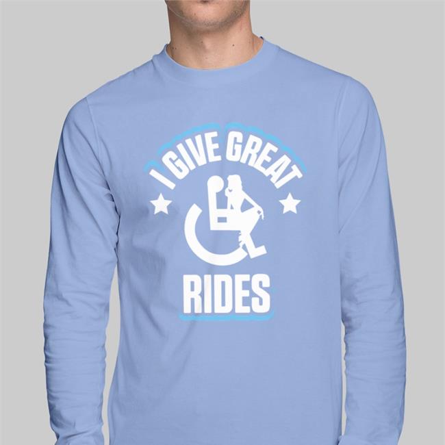 I Give Great Rides Wheelchair T Shirt