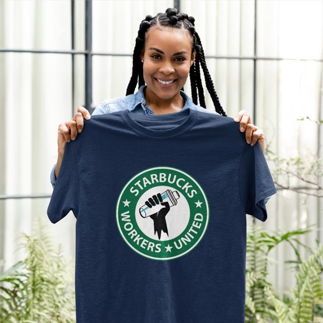 Starbuck Workers Union Shirt Connie Schultz Starbuck Workers Union Shirts