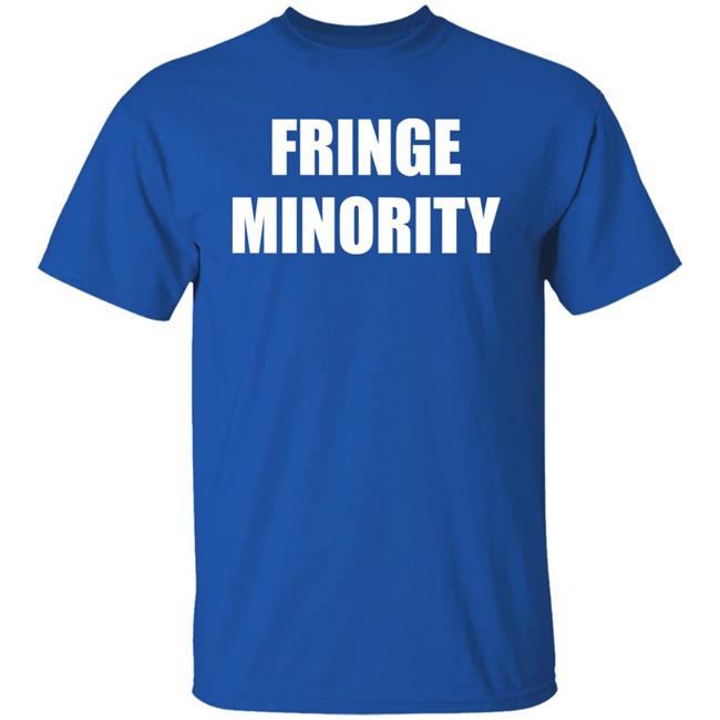 Fringe Minority Shirt Rebelnews Store Fringe Minority Shirt Rebelnews Store