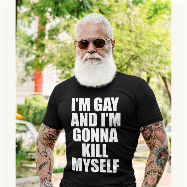 Pulpo Da Realist I'm Gay And I'm Gonna Kill Myself Shirt