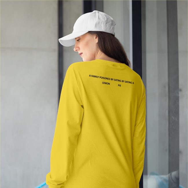 A Family Poisoned By Eating By Eating A Lemon Pie Tees Poorly Translated Shirts