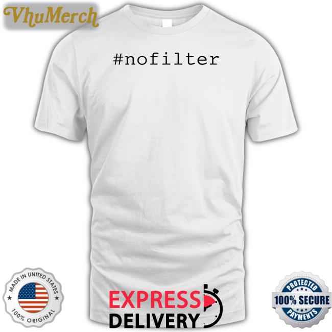 Nofilter Tee