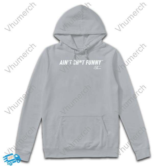Cam24thomas Merch Ain't Shit Funny Unisex T Shirt