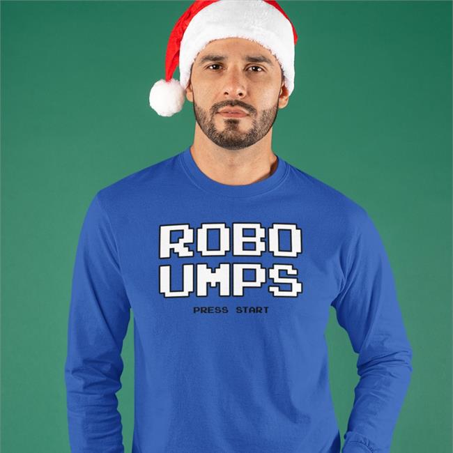 Welcome To The Ump Show Robo Umps Press Start Sweatshirt Obviousshirts Store Robo Umps Press Start T Shirts