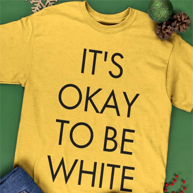 It's Okay To Be White Tee Shirt Lauren Southern