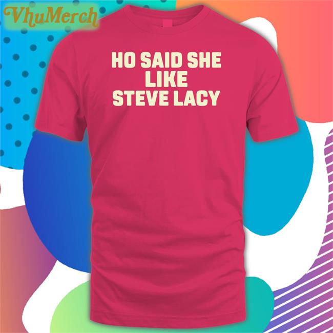 Steve Lacy Ho Said She Like Steve Lacy Sweatshirt