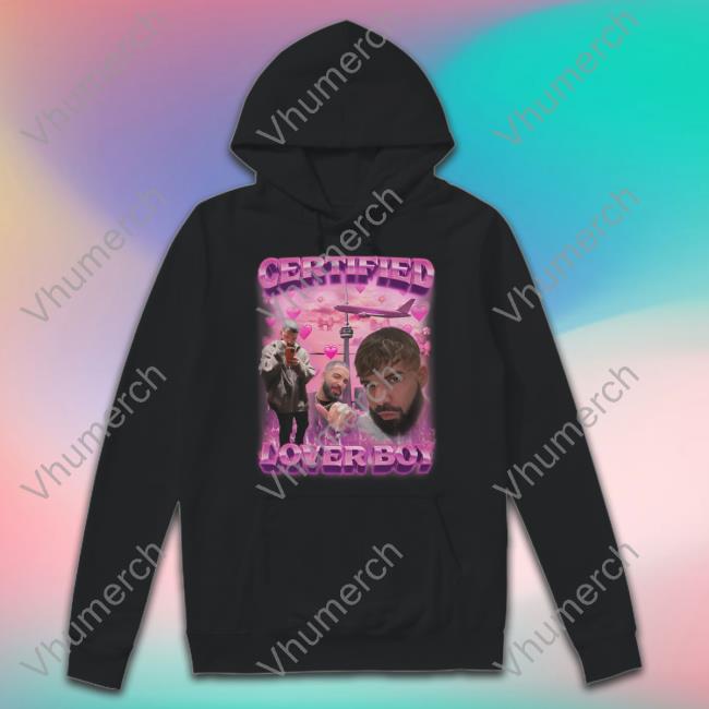 Swagstimulus Certified Lover Boy Shirt Swagstimulus Store Certified Lover Boy Hoodie Drake