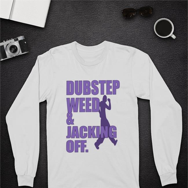 Dubstep Weed And Jacking Off Sweatshirt White