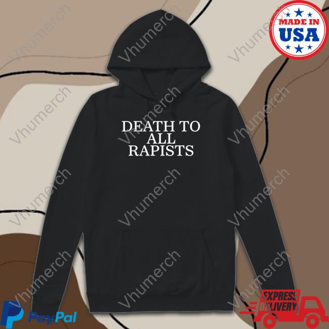 Death To All Rapist Shirt
