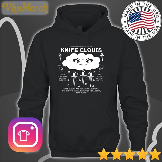 Simeimporta Knife Clouds Are You Real And Dangerous T Shirt Knife Clouds Are You Real And Dangerous T Shirt