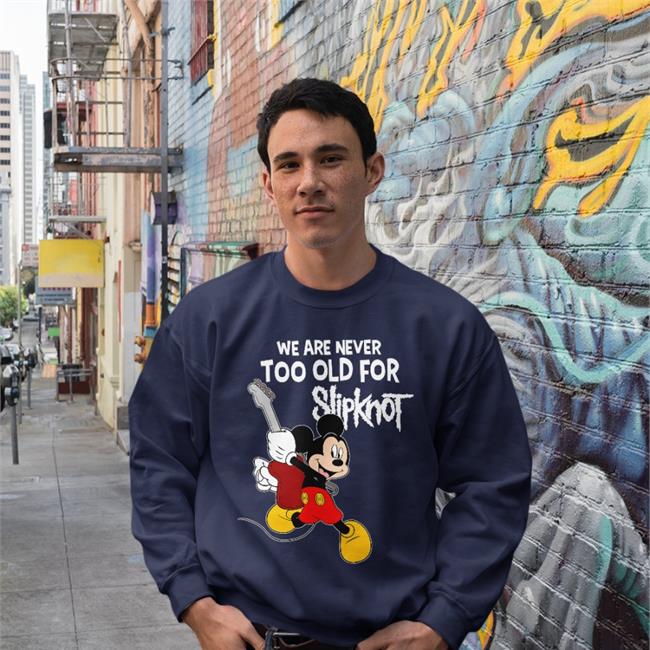 We Are Never Too Old For Slipknt Shirt