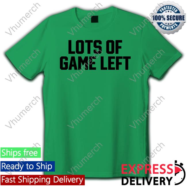 Barstoolsports Lots Of Game Left Tee Shirt