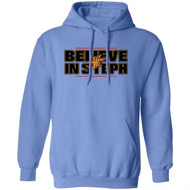 We Believe In Steph Shirt Elsleepyfloyd We Believe In Steph Shirt Elsleepyfloyd