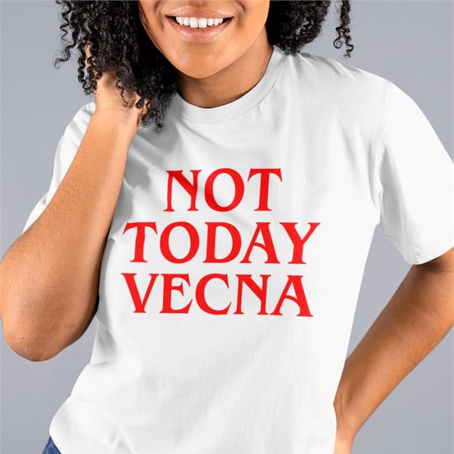 Not Today Vecna T Shirt Stranger Things Rule 35 Not Today Vecna Shirt