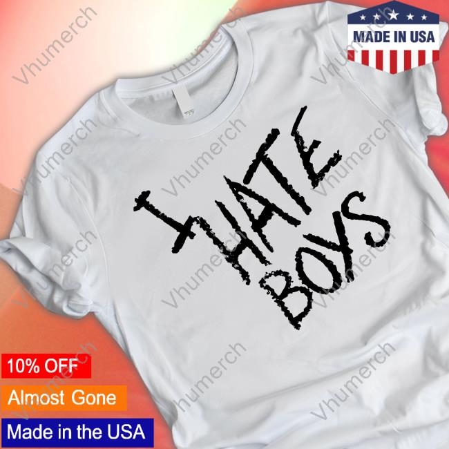 Scenesfilms I Hate Boys Shirt, T Shirt, Hoodie, Sweater, Long Sleeve T-Shirt And Tank Top