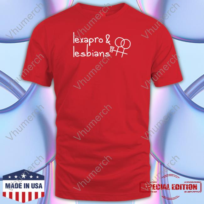 Gotfunnymerch Lexapro & Lesbians Hoodie Lexapro & Lesbians Sweatshirt