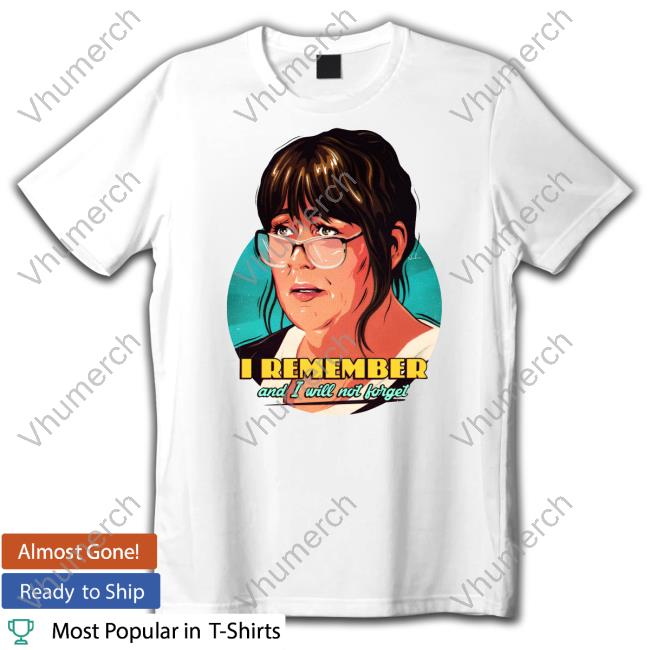 I Remember And I Will Not Forget Tee Shirt Nordacious Store