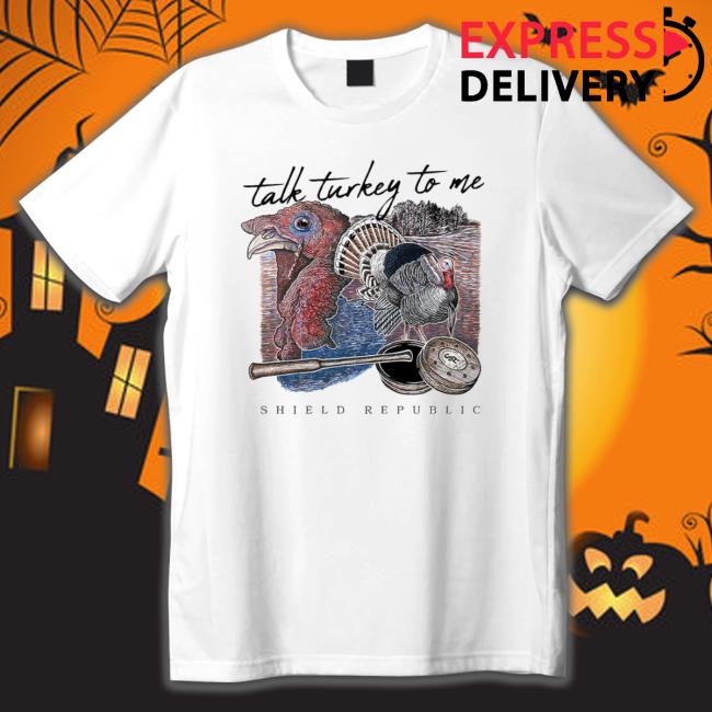 Talk Turkey To Me shirt, hoodie, tank top, sweater and long sleeve t-shirt