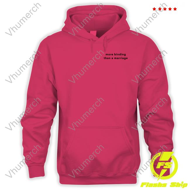 Sapphicsaro More Binding Than A Marriage T Shirt More Binding Than A Marriage Hoodie