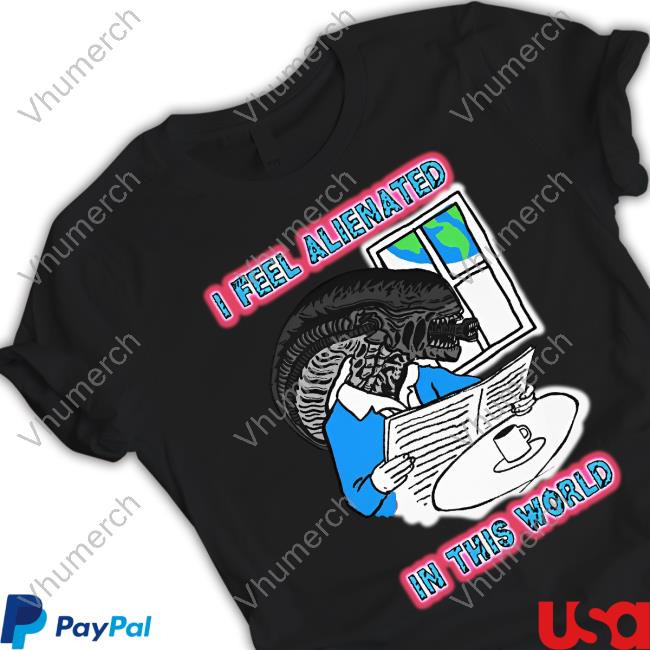 I Feel Alienated In This World Hooded Sweatshirt